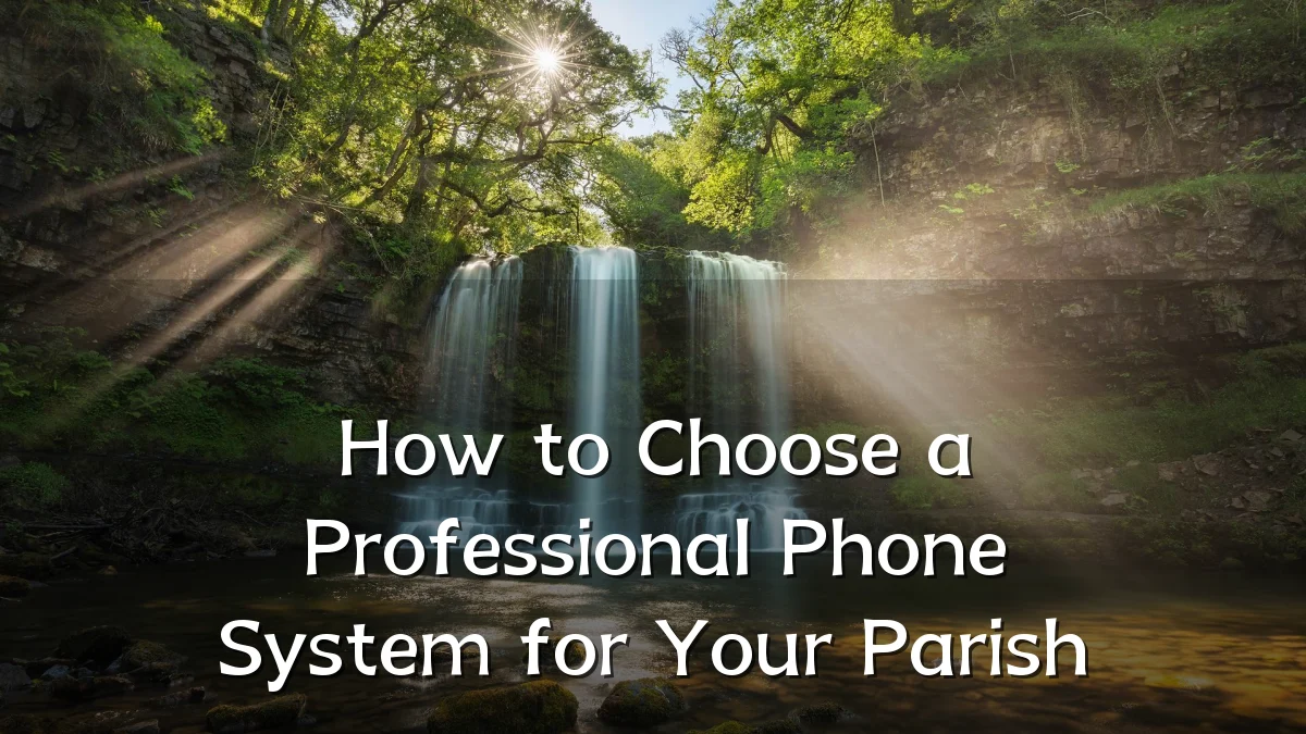 How to Choose a Professional Phone System for Your Parish
